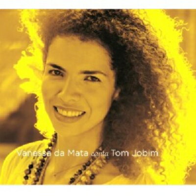 【輸入盤】Vanessa Da Mata Canta Tom Jobim [ Vanessa Da Mata ]