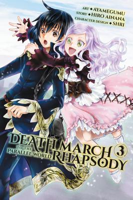 Death March to the Parallel World Rhapsody, Volume 3 DEATH MARCH TO THE PARALLEL WO （Death March to the Parallel World Rhapsody (Manga)） [ Hiro Ainana ]