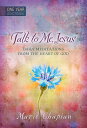 Talk to Me Jesus: 365 Daily Meditations from the Heart of God TALK TO ME JESUS 
