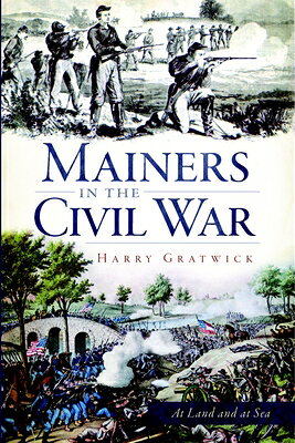 Mainers in the Civil War MAINERS IN THE CIVIL WAR （Civil War） 