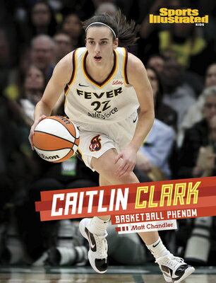 ŷ֥å㤨Caitlin Clark: Basketball Phenom CAITLIN CLARK Sports Illustrated Kids Stars of Sports [ Matt Chandler ]פβǤʤ4,963ߤˤʤޤ