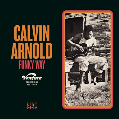 Calvin Arnoldファンキー・ウェイ・ベンチャー・レコーディング 1967ー1969 カルヴァン・アーノルド 発売日：2024年01月26日 予約締切日：2024年01月22日 JAN：0029667109628 CDKENM528 Kent CD ダンス・ソウル R&B・ソウル 輸入盤