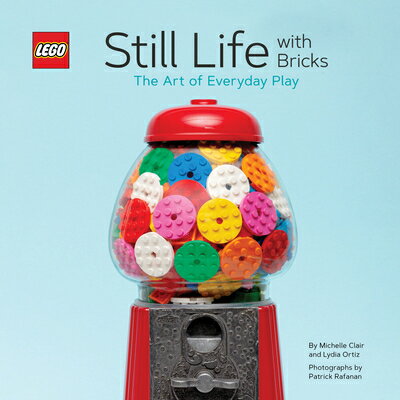 Lego Still Life with Bricks: The Art of Everyday Play W/BRICKS （Lego X Chronicle Books） [ Lydia Ortiz ]