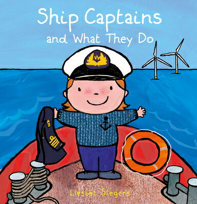 Ship Captains and What They Do SHIP CAPTAINS & WHAT THEY DO （Professions） [ Liesbet Slegers ]