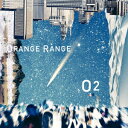 O2 [ ORANGE RANGE ]