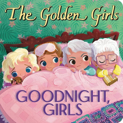 The Golden Girls: Goodnight, Girls GOLDEN GIRLS GOODNIGHT GIRLS M （Golden Girls） [ Samantha Brooke ]