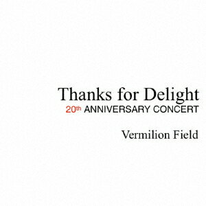 Artist Name: Ya Line - Thanks for Delight 20th Anniversary Concert [ Vermilion Field ]