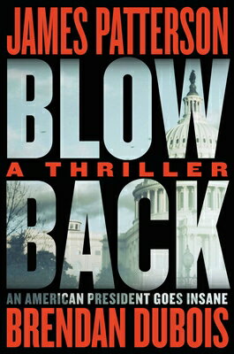 Blowback: A Thriller BLOWBACK [ James Patterson ]