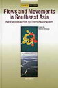 Flows and movements in Southeast AsiaNew edit new approaches to transna (Frontie...