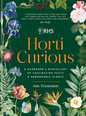 Horti Curious: A Gardener's Miscellany of Fascinating Facts & Remarkable Plants HORTI CURIOUS [ Ann Treneman ]