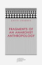 Fragments of an Anarchist Anthropology FRAGMENTS OF AN ANARCHIST ANTH （Paradigm） 