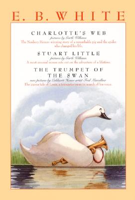 E. B. White Box Set: 3 Classic Favorites: Charlotte 039 s Web, Stuart Little, the Trumpet of the Swan E B WHITE BOX SET 3 CLASSIC FA E. B. White