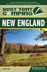 Best Tent Camping: New England: Your Car-Camping Guide to Scenic Beauty, the Sounds of Nature, and a BEST TENT CAMPING 4/E （Best Tent Camping） [ Lafe Low ]