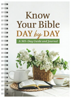 Know Your Bible Day by Day: A 365-Day Guide and Journal KNOW YOUR BIBLE DAY BY DAY [ Compiled by Barbour Staff ]