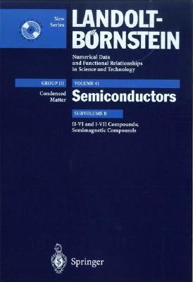 II-VI and I-VII Compounds; Semimagnetic Compounds: Supplement to Vols. III/17b, 22a (Print Versi..