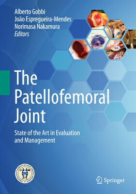 The Patellofemoral Joint: State of the Art in Evaluation and Management PATELLOFEMORAL JOINT 2014/E [ Alberto Gobbi ]
