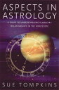 Aspects in Astrology: A Guide to Understanding Planetary Relationships in the Horoscope ASPECTS IN ASTROLOGY 