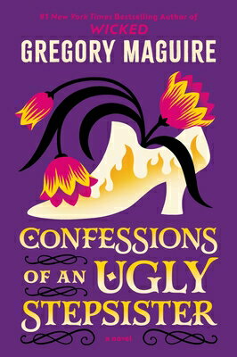Confessions of an Ugly Stepsister CONFESSIONS OF AN UGLY STEPSIS [ Gregory Maguire ]