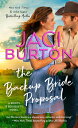 The Backup Bride Proposal （A Boots and Bouquets Novel） [ Jaci Burton ]