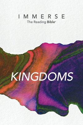 Immerse: Kingdoms (Softcover) IMMERSE KINGDOMS (SOFTCOVER) （Immerse: The Reading Bible） [ New Living Translation ]
