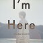 I'm Here (CD＋DVD)
