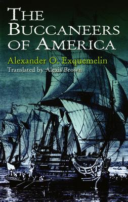 BUCCANEERS OF AMERICA,THE [ ALEXANDER O. EXQUEMELIN ]