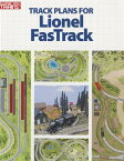 Track Plans for Lionel FasTrack TRACK PLANS FOR LIONEL FASTRAC （Classic Toy Trains Books） [ Randy Rehberg ]