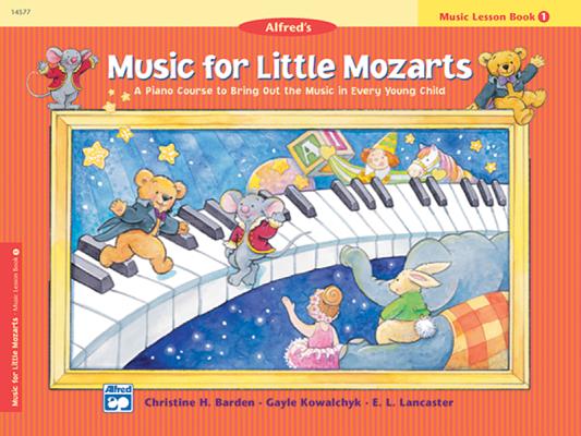 Music for Little Mozarts Music Lesson Book, Bk 1: A Piano Course to Bring Out the Music in Every You