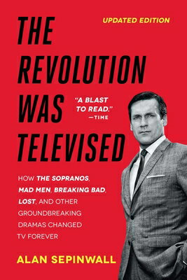 The Revolution Was Televised: How the Sopranos, Mad Men, Breaking Bad, Lost, and Other Groundbreakin REVOLUTION WAS TELEVISED R/E 