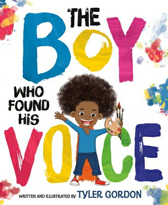 The Boy Who Found His Voice BOY WHO FOUND HIS VOICE [ Tyler Gordon ]