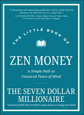 The Little Book of Zen Money: A Simple Path to Financial Peace of Mind LITTLE BK OF ZEN MONEY （Little Books. Big Profits） [ Seven Dollar Millionaire ]