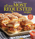 Taste of Home All-New Most Requested Recipes: The Country 039 s Best Family Cooks Share the Secrets Behi TASTE OF HOME ALL-NEW MOST REQ （Taste of Home Classics） Taste of Home