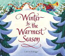 WINTER IS THE WARMEST SEASON Lauren Stringer Lauren Stringer HARCOURT BRACE & CO2006 Hardcover English ISBN：9780152049676 洋書 Books for kids（児童書） Juvenile Fiction