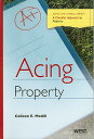 Acing Property: A Checklist Approach to Solving Property Problems ACING PROPERTY （Acing (Thomson West)） [ Colleen E. Medill ]