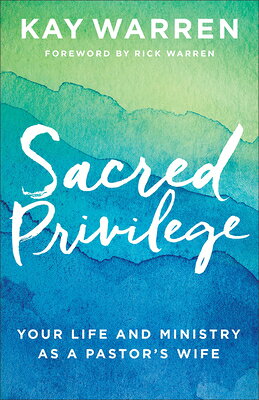 Sacred Privilege: Your Life and Ministry as a Pastor's Wife SACRED PRIVILEGE 