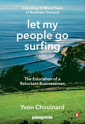 Let My People Go Surfing: The Education of a Reluctant Businessman--Including 10 More Years of Busin LET MY PEOPLE GO SURFING 