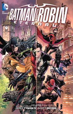 Batman and Robin Eternal, Volume 1 BATMAN & ROBIN ETERNAL V01 [ Scott Snyder ]