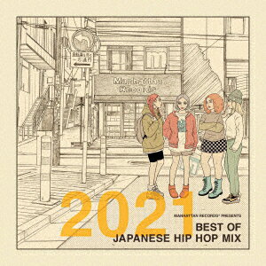 Manhattan Records presents 2021 BEST OF JAPANESE HIP HOP MIX (V.A.)
