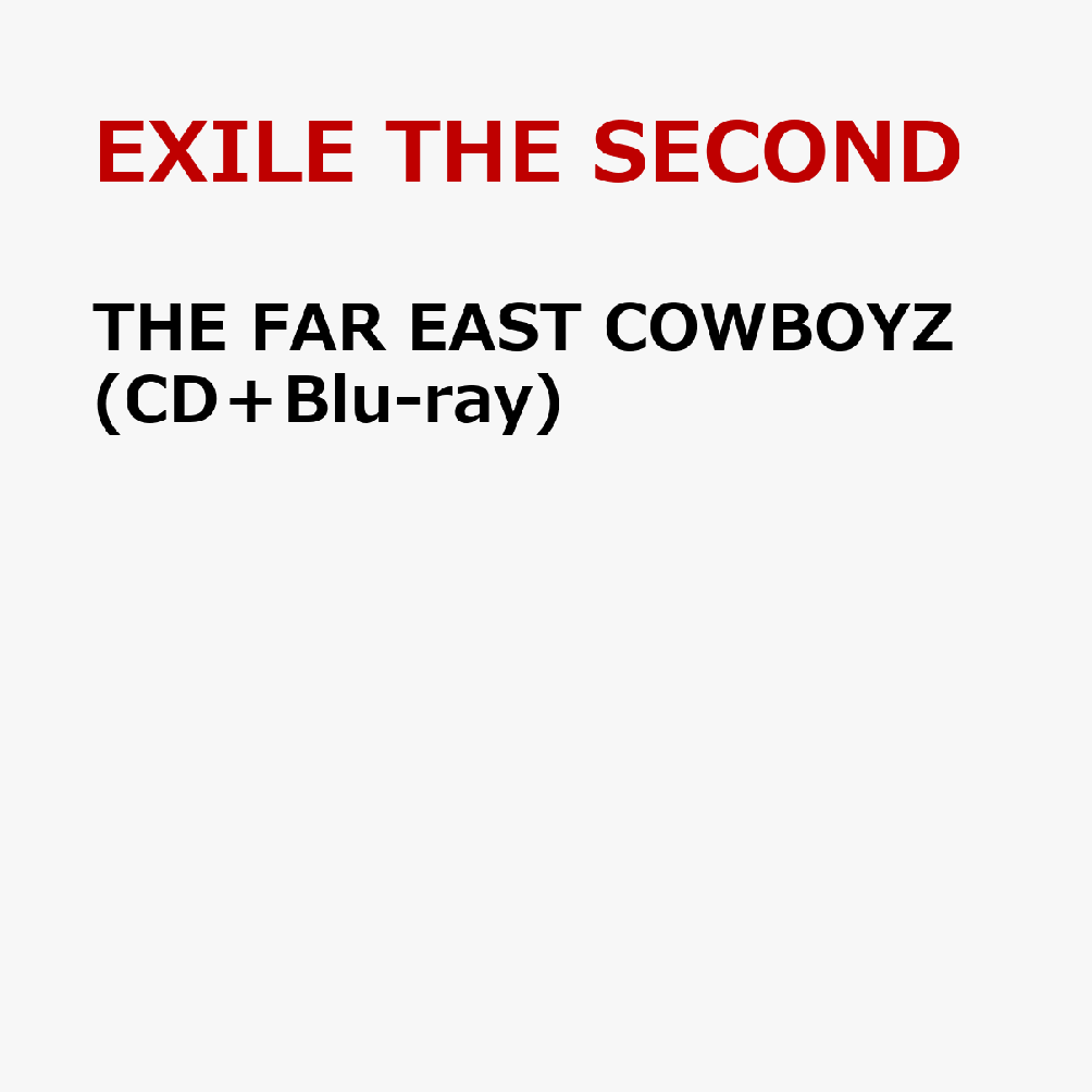 THE FAR EAST COWBOYZ (CD＋Blu-ray) [ EXILE SECOND ]