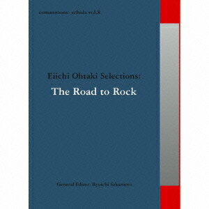 commmons: schola vol.8 Eiichi Ohtaki Selections:The Road to Rock(仮)