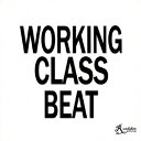 Workingclass@Beat [ _oX|C[p[eB ]