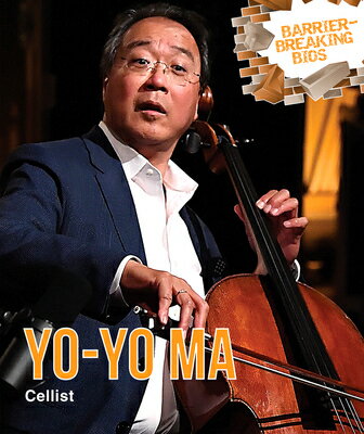 Yo-Yo Ma: Cellist YO-YO MA （Barrier-Breaker BIOS） 