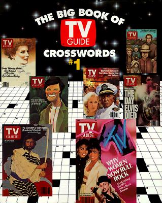 The Big Book of TV Guide Crosswords, #1: Test Your TV IQ with More Than 250 Great Puzzles from TV Gu BBO TV GD CROSSWORDS #1 （Big Book of TV Guide Crosswords） [ TV Guide ]