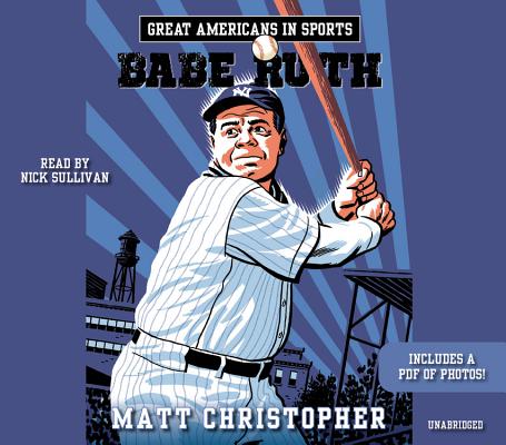 Great Americans in Sports: Babe Ruth GRT AMER IN SPORTS BABE RUT 2D [ Matt Christopher ]