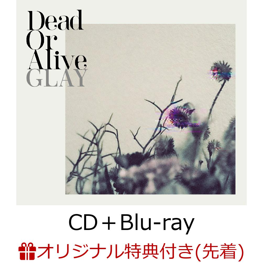 【楽天ブックス限定先着特典】Dead Or Alive (CD＋Blu-ray)(オリジナルアクリルキーホルダー) [ GLAY ]