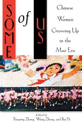Some of Us: Chinese Women Growing Up in the Mao Era SOME OF US [ Xueping Zhong ]