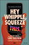 Hey Whipple, Squeeze This: The Classic Guide to Creating Great Advertising HEY WHIPPLE SQUEEZE THIS 6/E [ Luke Sullivan ]