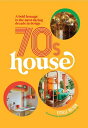 70s House: A Bold Homage to the Most Daring Decade in Design 70S HOUSE Estelle Bilson