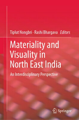 Materiality and Visuality in North East India: An Interdisciplinary Perspective