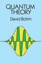 Quantum Theory QUANTUM THEORY REV/E （Dover Books on Physics） David Bohm